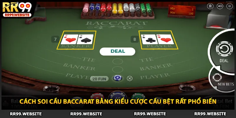 Cách soi cầu Baccarat bằng kiểu cược cầu bệt rất phổ biến