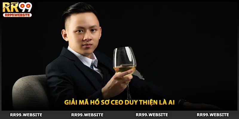 Giải mã hồ sơ CEO Duy Thiện là ai