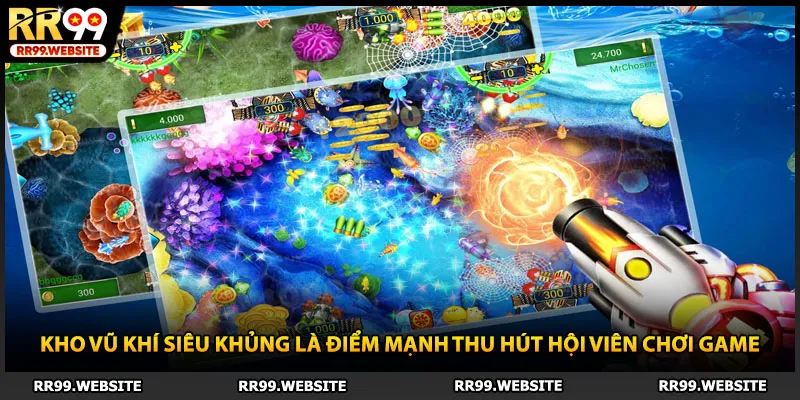 Kho vũ khí siêu khủng là điểm mạnh thu hút hội viên chơi game