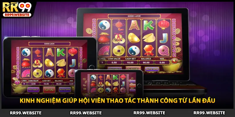 Kinh nghiệm giúp hội viên thao tác thành công từ lần đầu