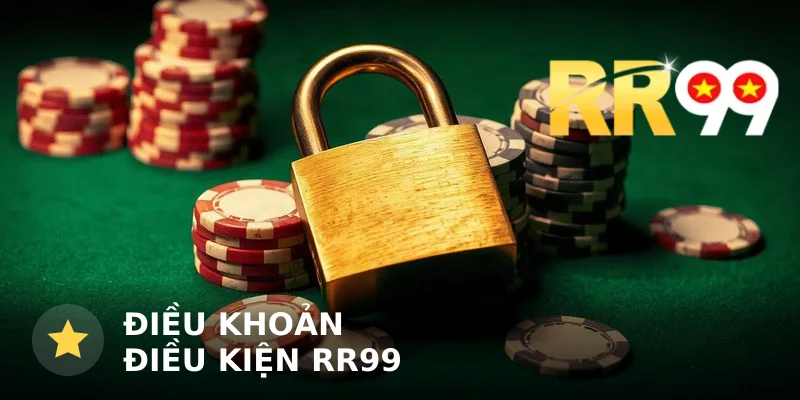 Điều khoản điều kiện RR99: Những quy định cần biết