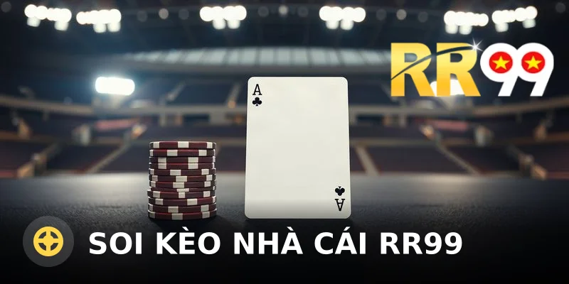Soi Kèo Nhà Cái RR99: Dữ Liệu, Phong Độ Và Thị Trường Cược